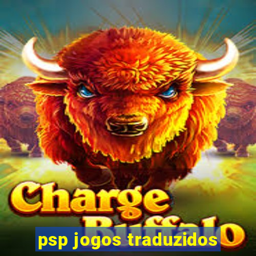 psp jogos traduzidos